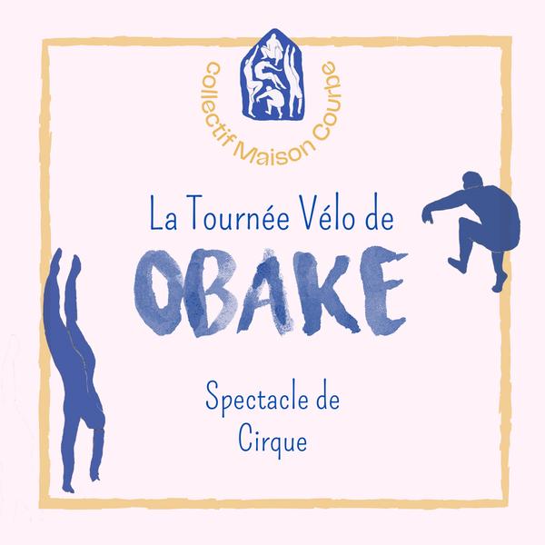 Obake, tournée à vélo - Collectif Maison Courbe