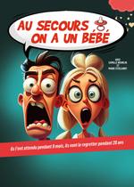 AU SECOURS, ON A UN BEBE !_Grenoble