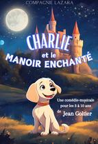CHARLIE ET LE MANOIR ENCHANTE_Grenoble