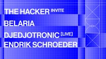 THE HACKER INVITE : BELARIA + DJEDJOTRONIC [LIVE] + ENDRIK SCHROEDER_Grenoble
