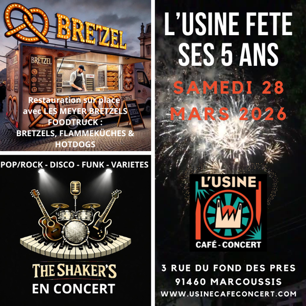 L'Usine fête ses 5 ans avec THE SHAKER'S (pop/rock/disco/funk et plus encore) & MEYER BRETZELS foodtruck