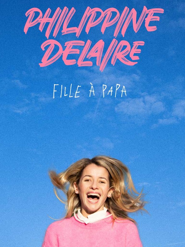 Philippine Delaire - "Fille à papa" null France null null null null