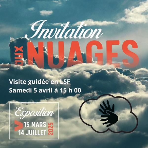 http://Visite%20guidée%20de%20l'exposition%20Invitation%20aux%20Nuages%20en%20Langue%20des%20Signes%20Française