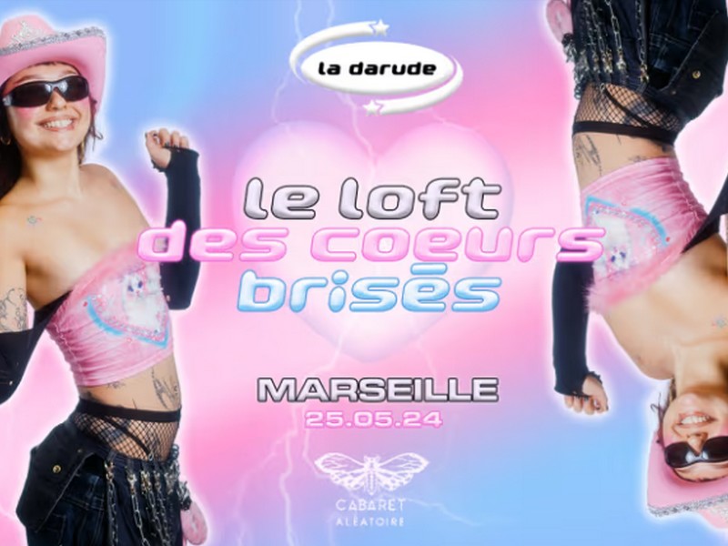 La Darude Marseille - Le Loft Des Coeurs Brisés