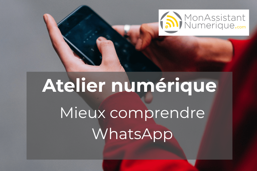 Comprendre WhatsApp (Atelier numérique gratuit)