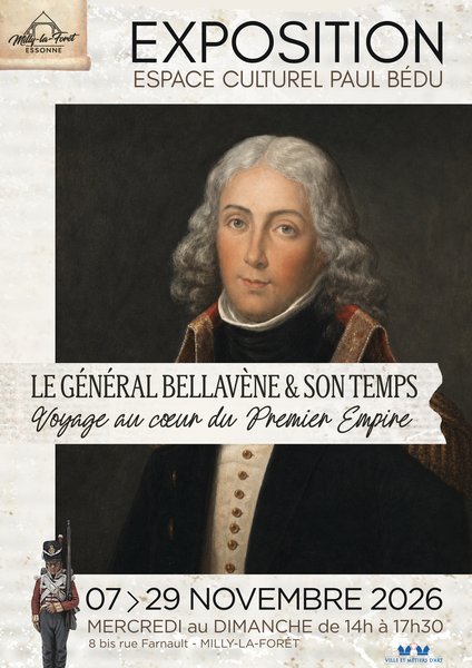 Exposition u2013 Le Gu00e9nu00e9ral Bellavu00e8ne & son temps_Milly-la-Foru00eat