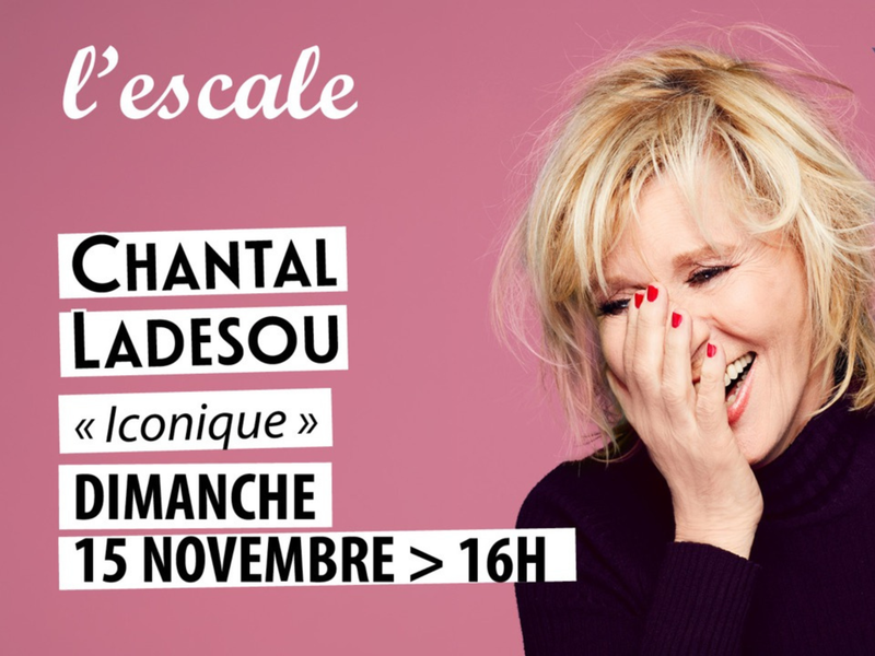 Chantal Ladesou : Iconique_Veauche
