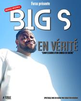 Big S - En vérité_Grenoble