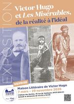 Maison Littéraire de Victor Hugo - Exposition et visite guidée "Victor Hugo et Les Misérables, de la réalité à l