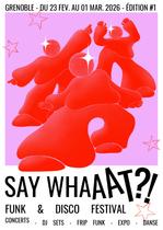 Say Whaaat Festival_Grenoble