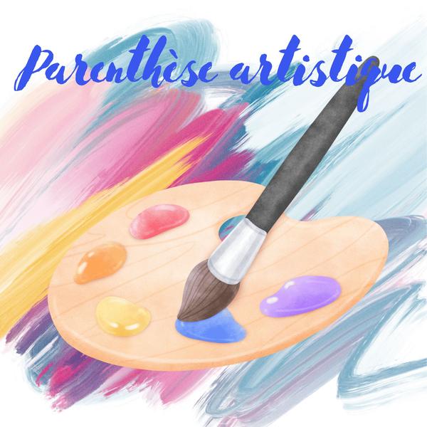 La parenthèse artistique