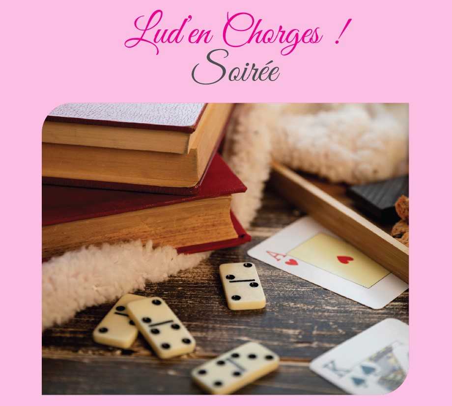 Lud'en Chorges, Soirée jeux CHORGES