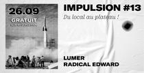 Impulsion #13 • Lumer + Radical Edward_Grenoble
