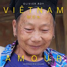 Lecture-signature du livre d’Olivier Roy, Viêtnam mon amour