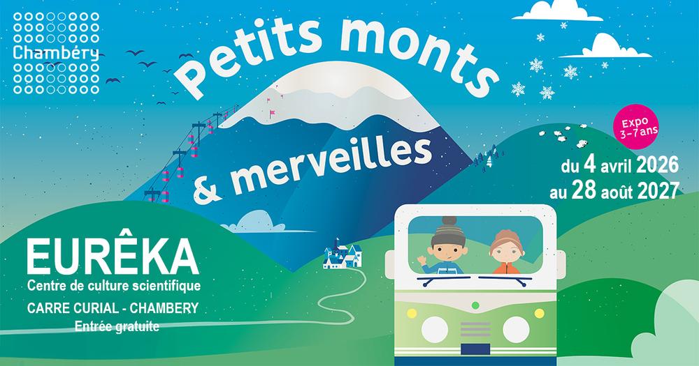 Exposition 3-7 ans  : Petits monts et merveilles_Chambéry