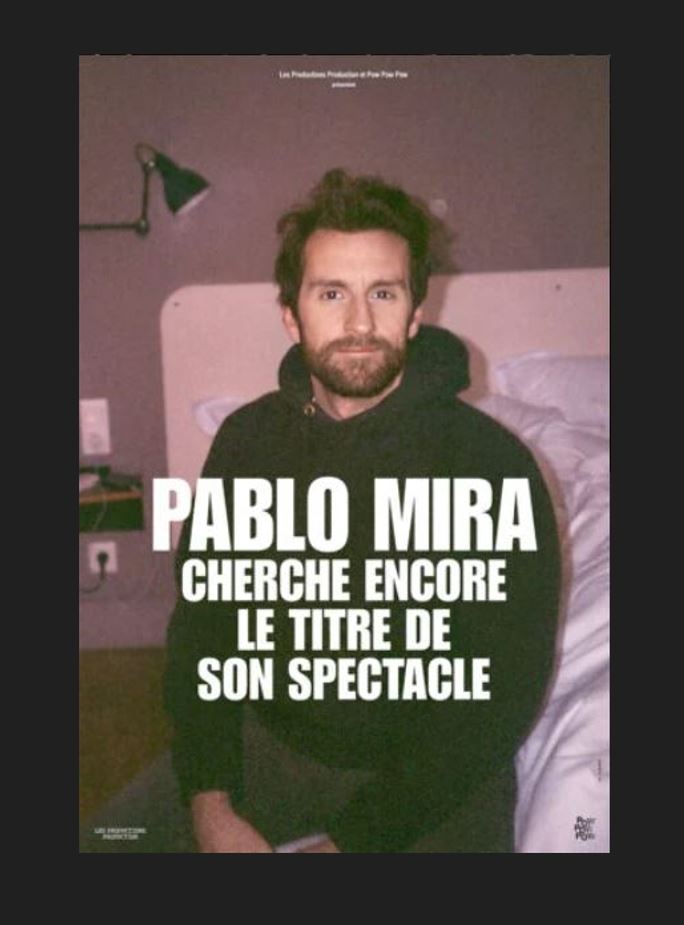 Pablo Mira cherche encore le titre de son spectacle