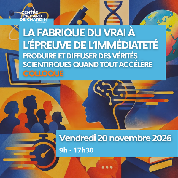 Colloque – La fabrique du vrai à l’épreuve de l’immédiateté – Produire et diffuser des vérités scientifiques quand tout accélère