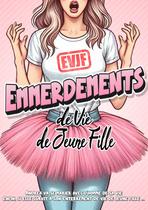 EVJF : EMMERDEMENTS DE VIE DE JEUNE FILLE_Grenoble