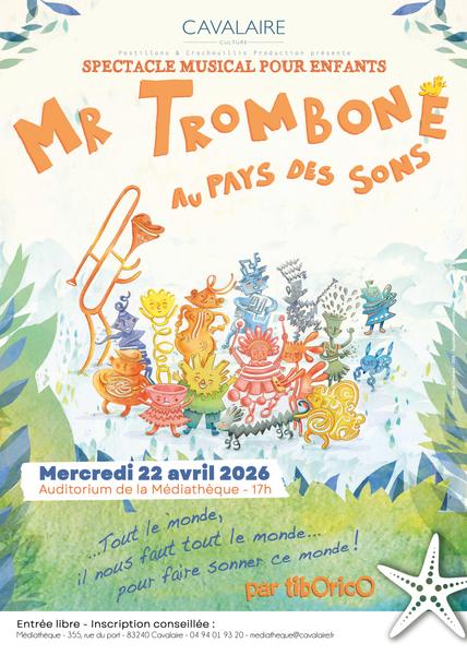 Spectacle musical pour enfants : Mr Trombone au pays des sons_Cavalaire-sur-Mer