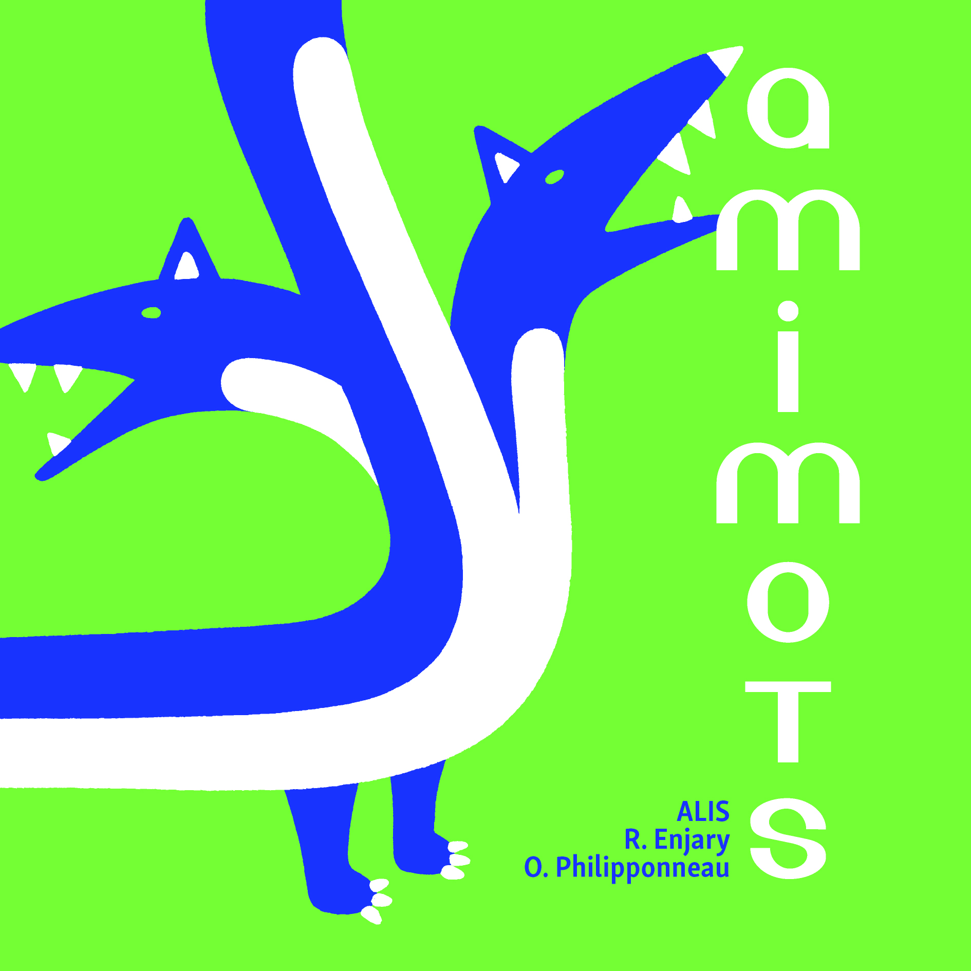 Amimots - ALIS, Raphaële Enjary et Olivier Philipponneau