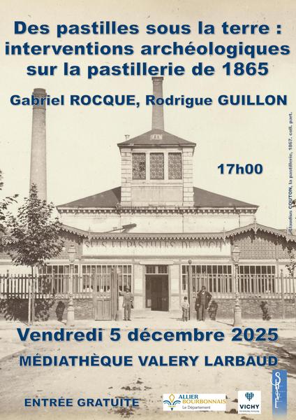 Conférence SHAVE. "Des pastilles sous la terre : interventions archéologiques sur la pastillerie de 1865, par Gabriel ROCQUE et Rodrigue GUILLON."