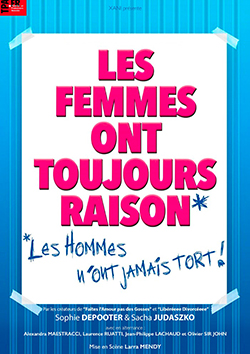 Les Femmes ont toujours raison* "Les Hommes n'ont jamais tort"