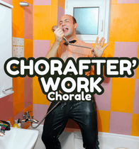 Chorafter’work / chorale