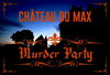 Murder Party Ⓒ Château du Max