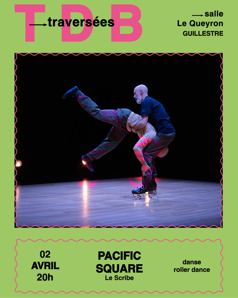 Les traversées du Théâtre du Briançonnais - PACIFIC SQUARE_Guillestre