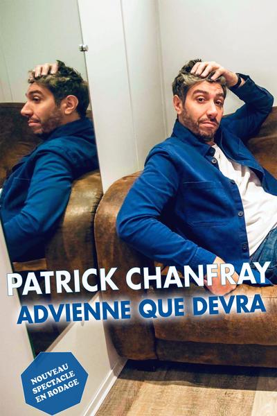 Patrick Chanfray - Advienne que devra | Comédie des Volcans