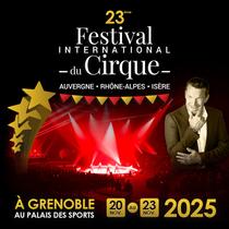 22ème Festival International du Cirque Auvergne Rhône-Alpes Isère_Grenoble