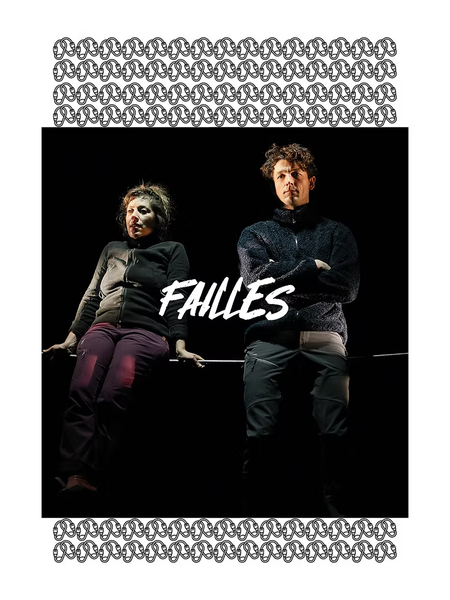 Failles - © Failles Pièce de théâtre 'Failles' + débat : dramaturgie de l'ascention_L'Argentière-la-Bessée - © Failles