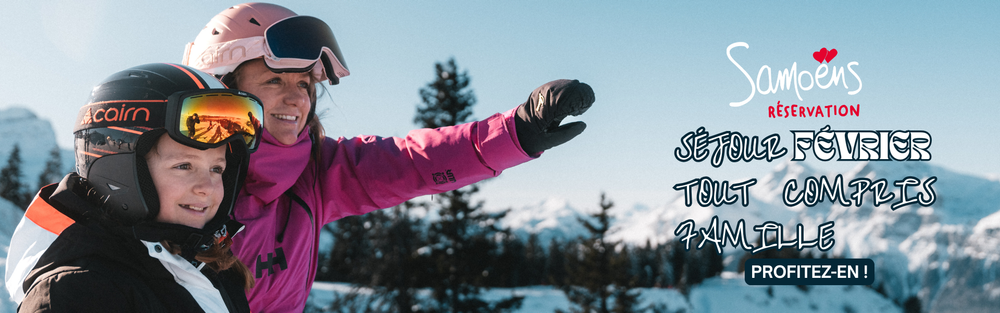 Séjour février : tout compris famille_Samoëns