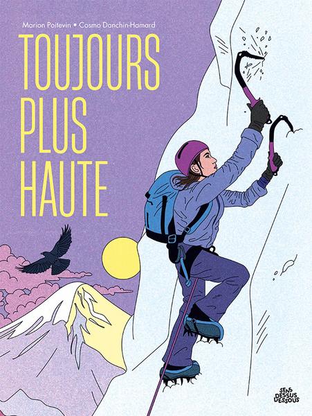 - © Editions Sens dessus dessous Rencontre avec Marion Poitevin, autour de sa BD 'Toujours plus haute'_Champoléon - © Editions Sens dessus dessous