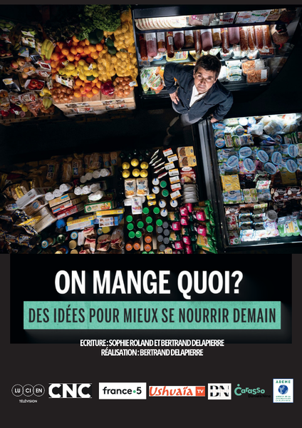 Festival Cinéma en Balade 2025 : On mange quoi : des idées pour mieux se nourrir demain de Bertrand Delapierre