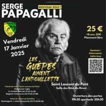 Serge Papagalli "Les guêpes aiment l'andouillette"_Saint-Laurent-du-Pont