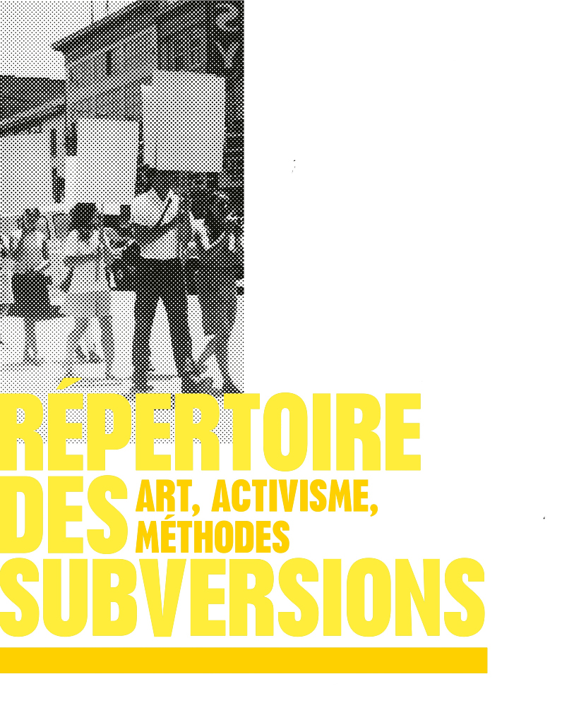 Subversions : art, activisme, méthodes