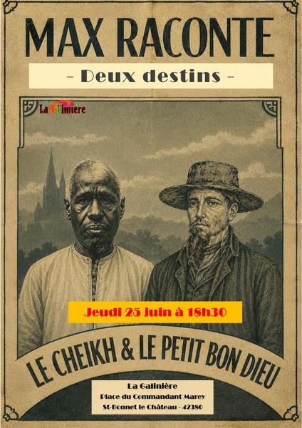 Max raconte deux destins : le Cheikh et le Petit Bon Dieu_Saint-Bonnet-le-Château