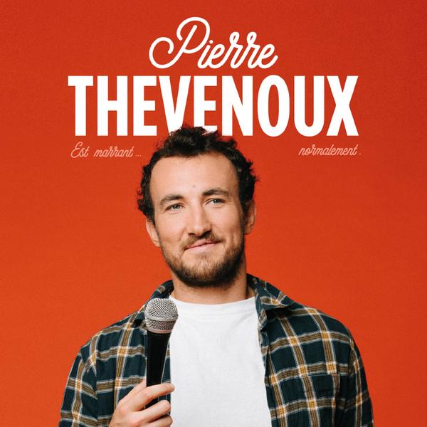 Spectacle de Pierre Thevenoux - Pierre est marrant...normalement Le 4 fév 2025