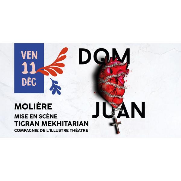 Dom Juan, Molière - Tigran Mekhitarian - Cie de l'Illustre Théâtre