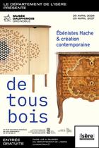Exposition - De tous bois. Ébénistes Hache & création contemporaine_Grenoble
