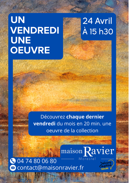 Animation à la Maison Ravier : un vendredi, une oeuvre_Morestel