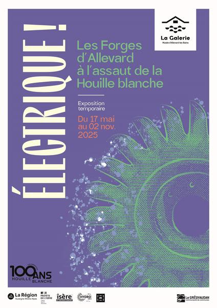 Exposition temporaire - Electrique ! Les Forges d'Allevard à l'assaut de la Houille blanche