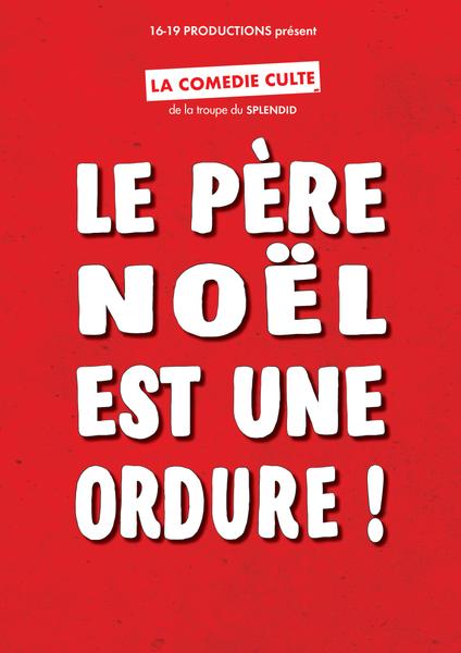 Spectacle - Le Père Noël est une ordure