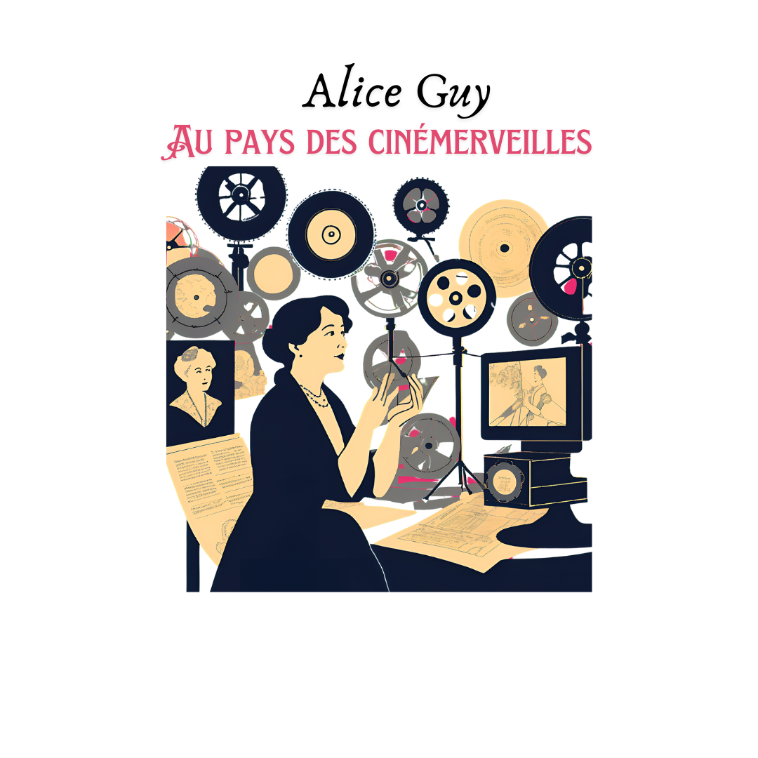Alice Guy au pays des Cinémerveilles