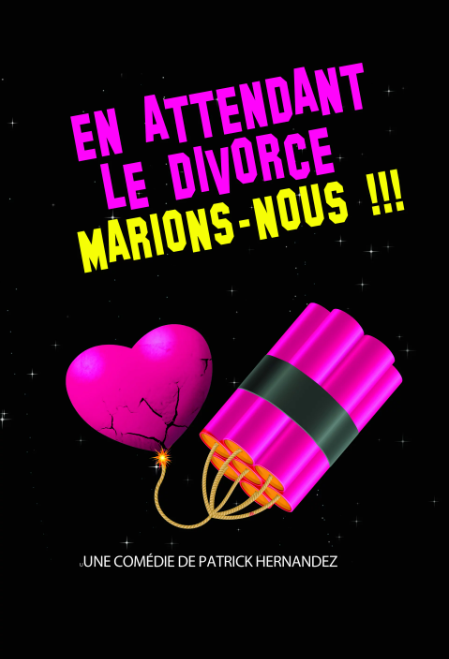 EN ATTENDANT LE DIVORCE, MARIONS-NOUS !