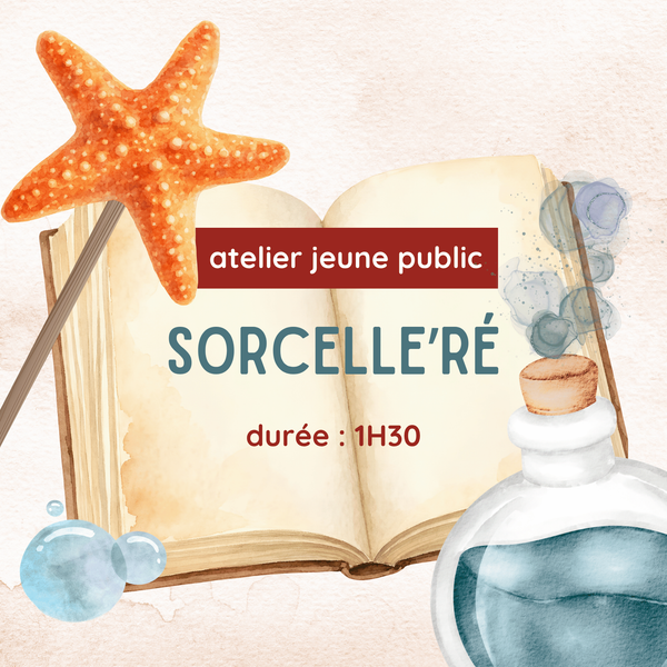 Atelier Jeune Public : Sorcelle'Ré