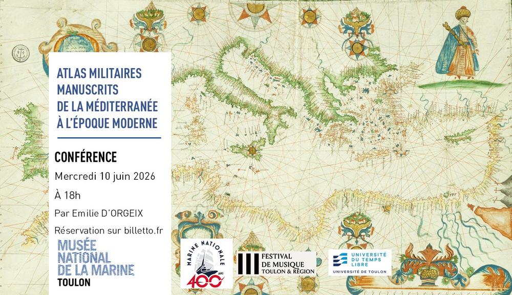 Conférence - Atlas militaires manuscrits de la Méditerranée à  l’époque moderne (XVIIe-XVIIIe siècles) - FORTissimo 2026_Toulon