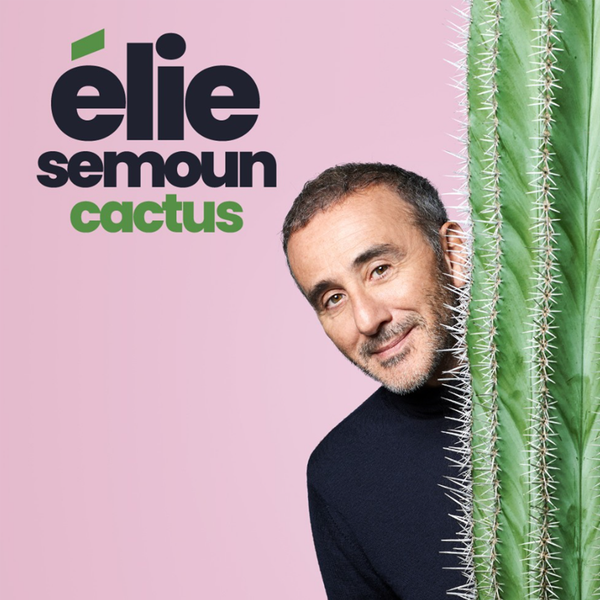 Élie Semoun - Cactus
