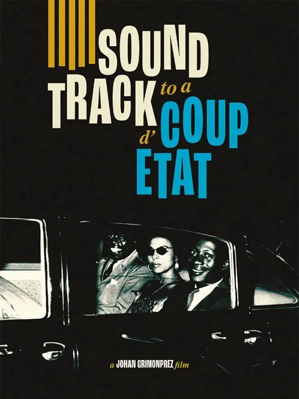 Projection du documentaire " Soundtrack to a coup d’Etat"